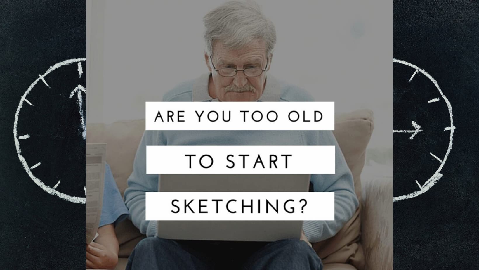 Are you too old to start sketching