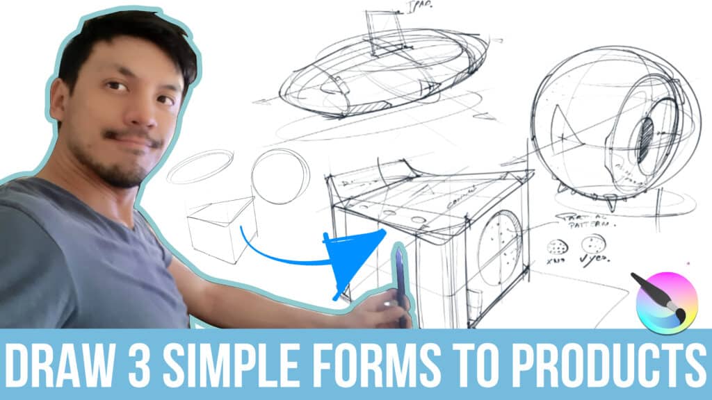 From Sketching 3 Simple Forms to Product Design!